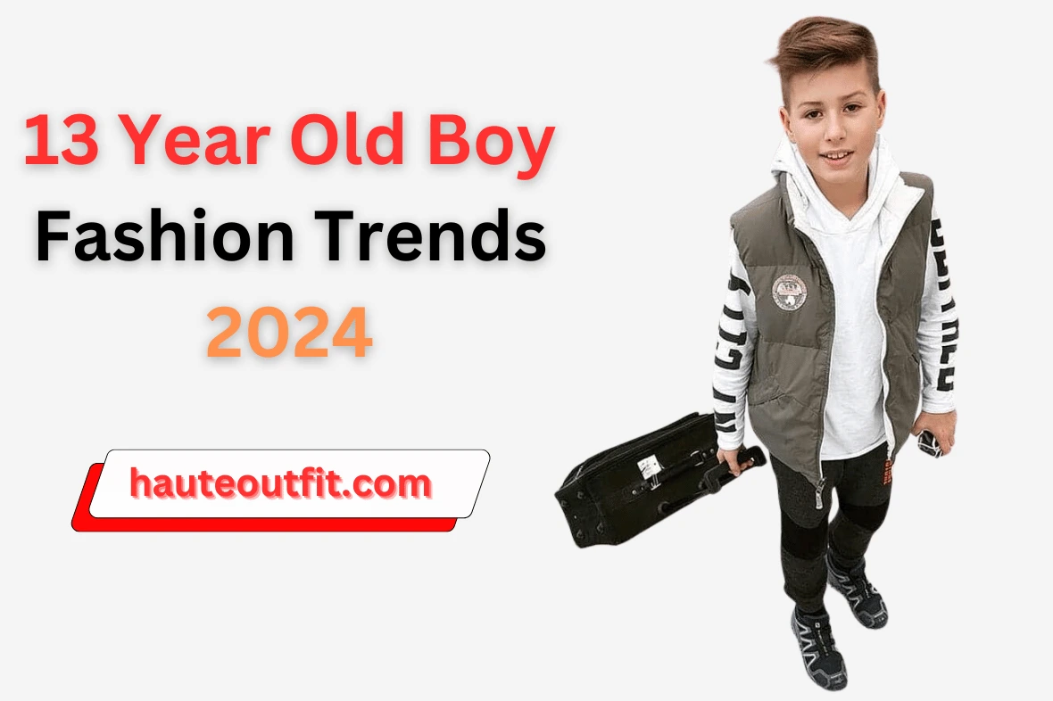 13 Year Old Boy Fashion Trends 2024: Whats Cool This Year